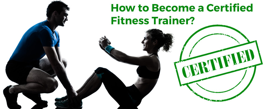 How to Become a Certified Fitness Trainer in