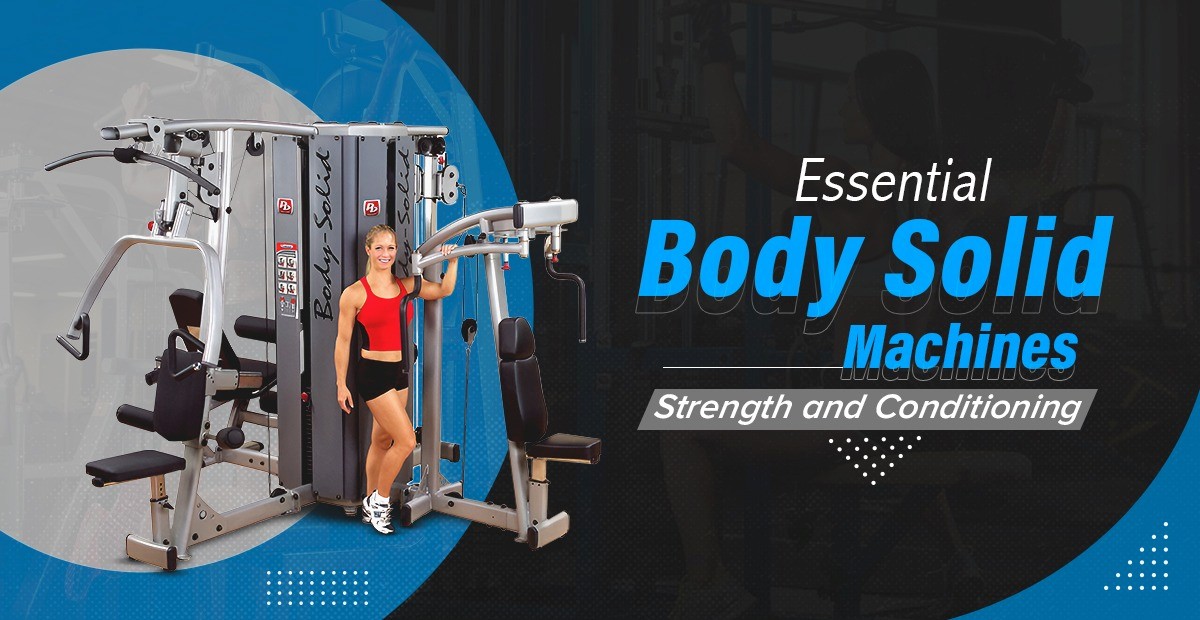 Body solid machines for strength and conditioning from Fitness World