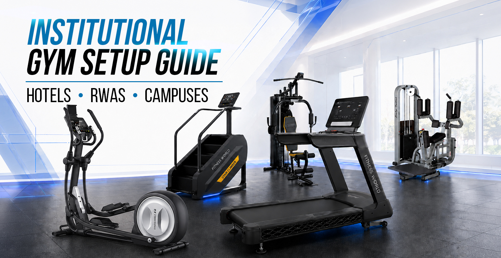 Institutional gym equipment setup for hotels, RWAs, and campuses by Fitness World